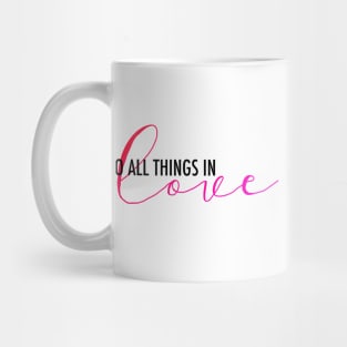 Do All Things in Love Mug